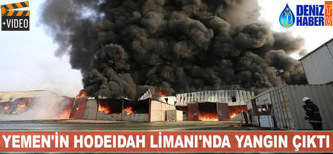 Yemen'in Hodeidah Limanı’nda yangın çıktı