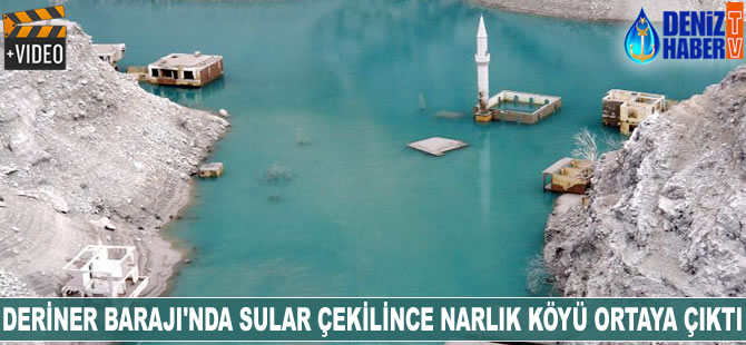 Deriner Barajı'nda sular çekilince Narlık köyü ortaya çıktı