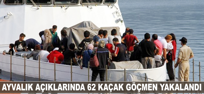 Ayvalık açıklarında 62 kaçak göçmen yakalandı