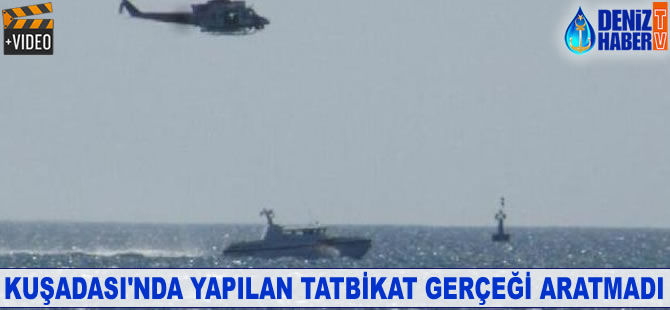 Kuşadası'nda yapılan tatbikat gerçeği aratmadı