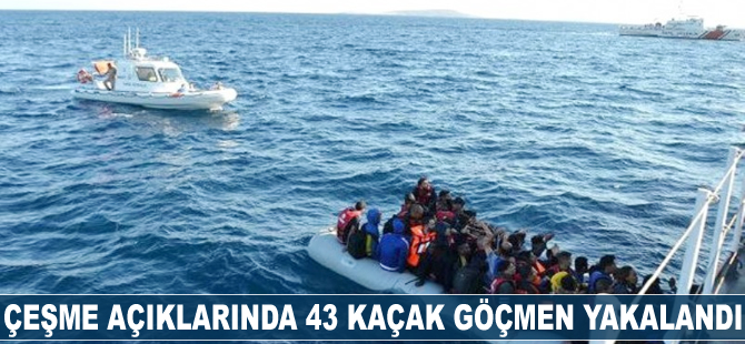 Çeşme açıklarında 43 kaçak göçmen yakalandı