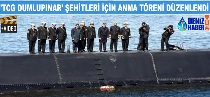 'TCG Dumlupınar' denizaltısı şehitleri için anma töreni düzenlendi