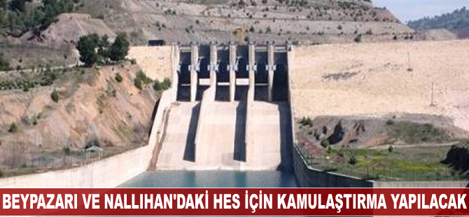 Beypazarı ve Nallıhan’daki HES için kamulaştırma yapılacak