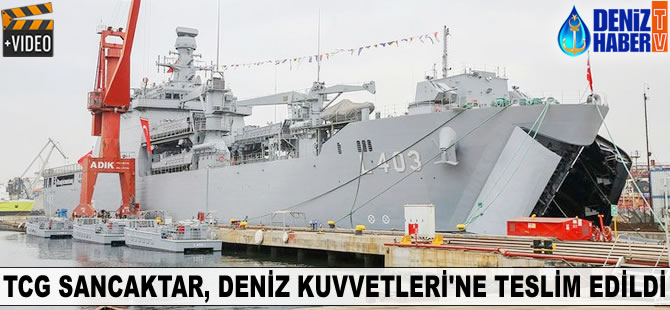 TGC Sancaktar, Deniz Kuvvetleri'ne teslim edildi