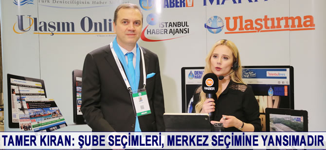 Tamer Kıran: Şube seçimleri, merkez seçimine yansımadır