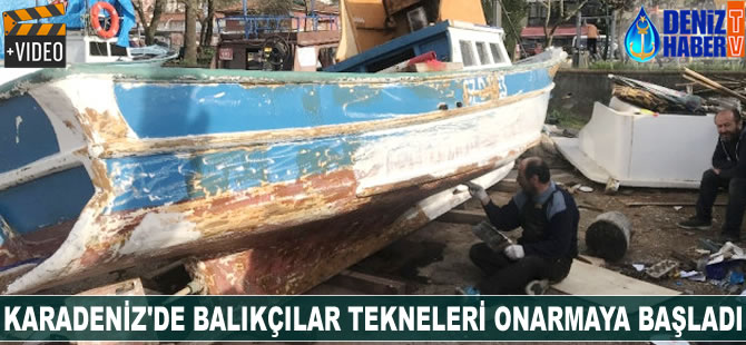 Karadeniz’de balıkçılar tekneleri onarmaya başladı
