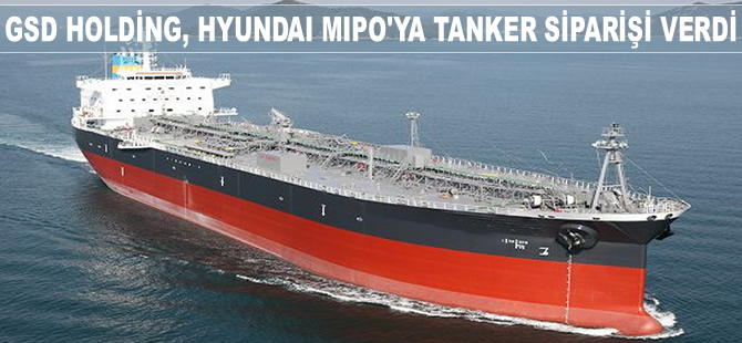GSD Holding, 35 milyon 500 bin dolara MR tipi tanker siparişi verdi