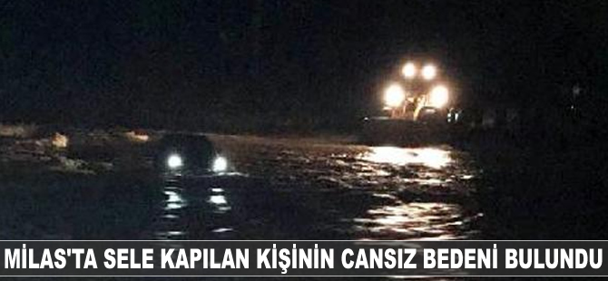 Milas’ta sele kapılan kişinin cansız bedeni Bodrum’da bulundu