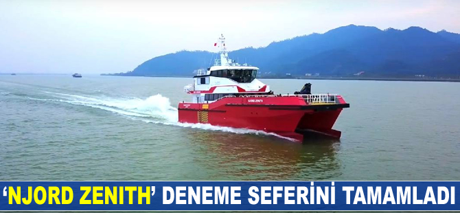 ‘NJORD ZENITH’ deneme seferini tamamladı