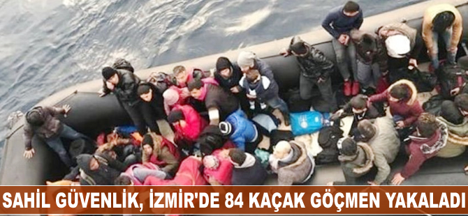 Sahil Güvenlik, İzmir'de 84 kaçak göçmen yakaladı