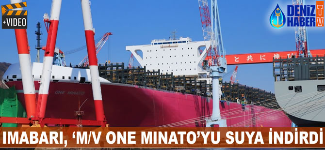 Imabari, ‘M/V ONE MINATO’yu suya indirdi