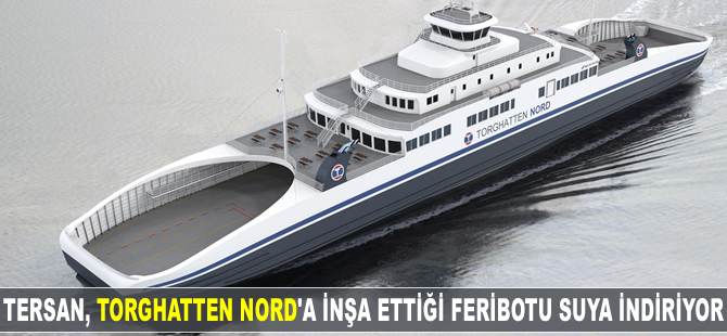 Tersan, Torghatten Nord'a inşa ettiği feribotu suya indiriyor