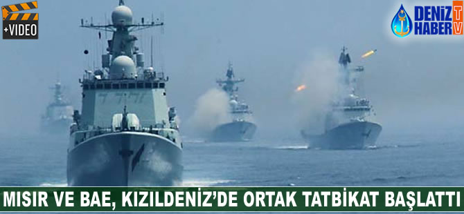 Mısır ve BAE Kızıldeniz'de ortak tatbikat başlattı