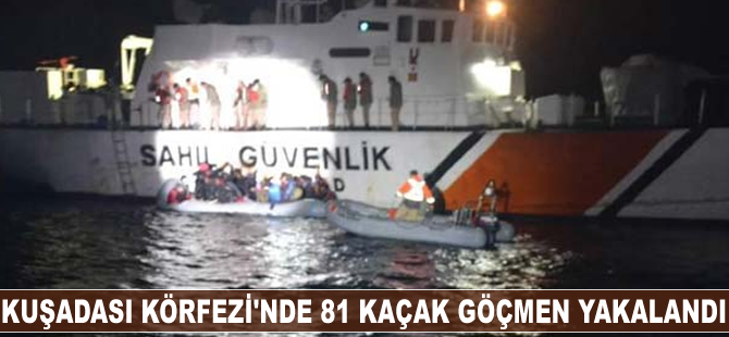 Kuşadası Körfezi'nde 81 kaçak göçmen yakalandı