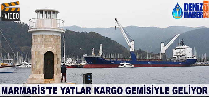 Marmaris'te yatlar kargo gemisiyle geliyor