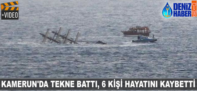 Kamerun'da tekne battı, 6 kişi hayatını kaybetti