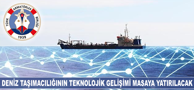 'Deniz Taşımacılığının Teknolojik Gelişim Modeli' çalıştayı 18 Nisan'da yapılıyor
