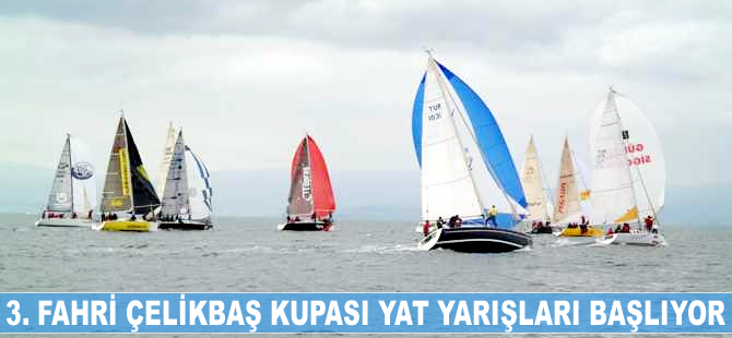 Üçüncü Fahir Çelikbaş Kupası Yat Yarışları başlıyor