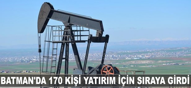Batman'da 170 kişi yatırım için sıraya girdi