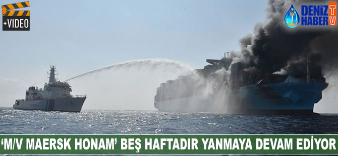 ‘M/V MAERSK HONAM’ beş haftadır yanmaya devam ediyor