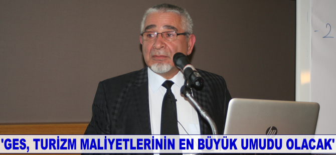 Faruk Telemcioğlu: GES, turizm maliyetlerinin en büyük umudu olacak