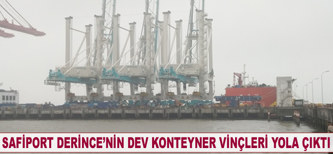 Safiport Derince'nin dev konteyner vinçleri yola çıktı