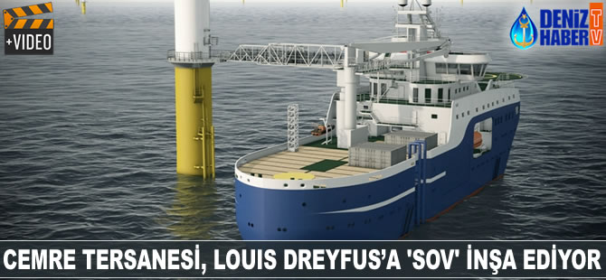 Cemre Tersanesi, Louis Dreyfus'a SOV inşa ediyor