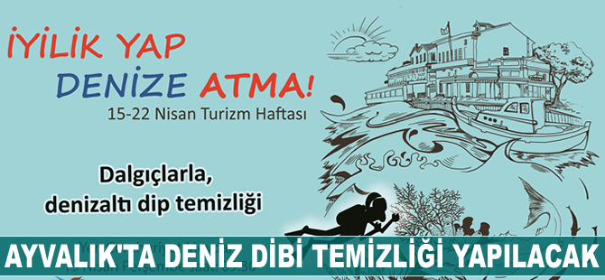 Ayvalık'ta deniz dibi temizliği yapılacak