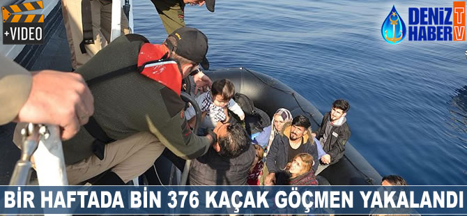 Bir haftada bin 376 kaçak göçmen yakalandı