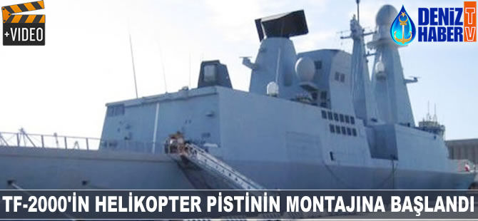 TF-2000'in helikopter pistinin montajına başlandı