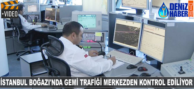 İstanbul Boğazı'nda gemi trafiği merkezden kontrol ediliyor