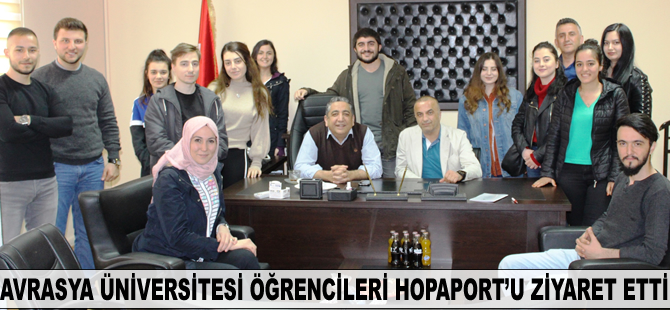 Avrasya Üniversitesi öğrencileri HOPAPORT'u ziyaret etti