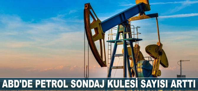 ABD'de petrol sondaj kulesi sayısı arttı