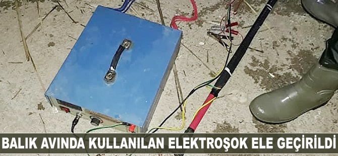 Balık avında kullanılan elektroşok ele geçirildi
