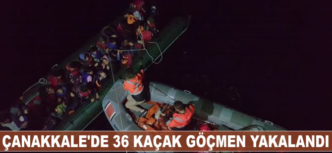 Çanakkale’de 36 kaçak göçmen yakalandı