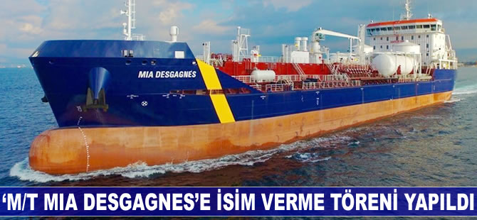 İlk buz sınıfı çift yakıtlı ‘M/T MIA DESGAGNES’e isim verme töreni yapıldı