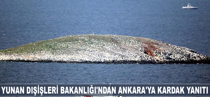 Yunan Dışişleri Bakanlığı'ndan Ankara'ya Kardak yanıtı