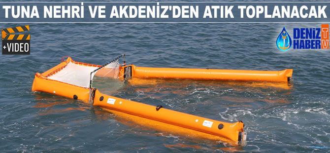 Tuna Nehri ve Akdeniz’den atık toplanacak