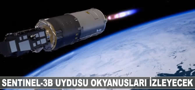 Sentinel-3B, okyanusları izlemek için uzaya gönderilmeye hazırlanıyor