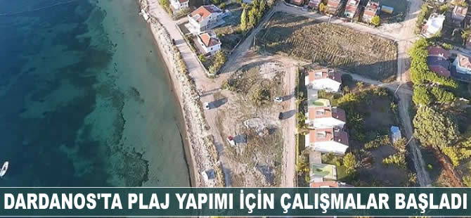 Dardanos’ta plaj yapımı için çalışmalar başladı
