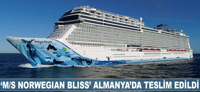 ‘M/S NORWEGİAN BLISS’ Almanya'da teslim edildi
