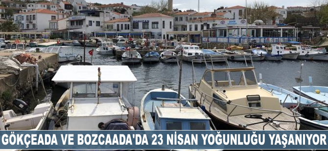 Gökçeada ve Bozcaada'da 23 Nisan yoğunluğu yaşanıyor