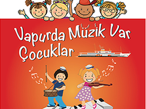 23 Nisan Ulusal Egemenlik ve Çocuk Bayramı coşkusu vapurda yaşanacak