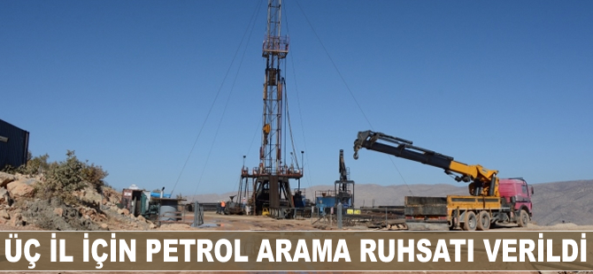 Üç il için petrol arama ruhsatı verildi
