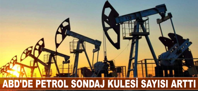 ABD'de petrol sondaj kulesi sayısı arttı