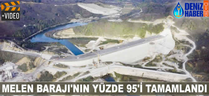 Melen Barajı'nın yüzde 95'i tamamlandı