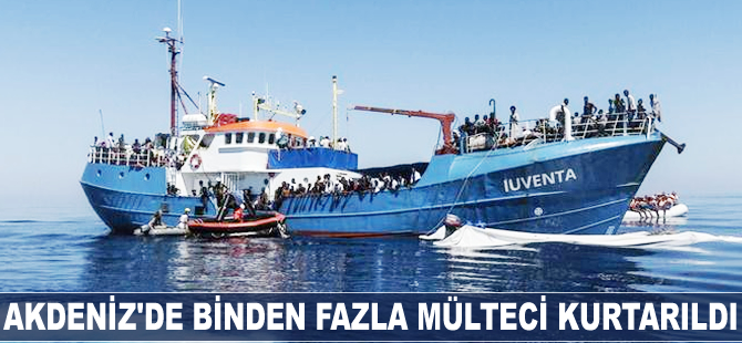 Akdeniz'de binden fazla mülteci kurtarıldı