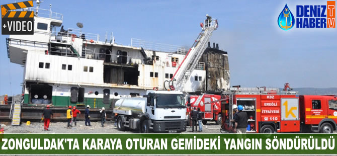 Zonguldak'ta karaya oturan gemideki yangın söndürüldü