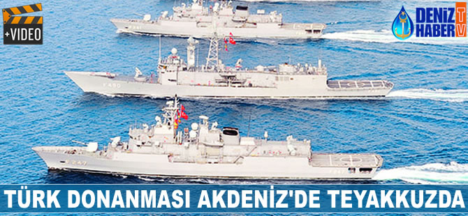 Türk Donanması Akdeniz'de teyakkuzda