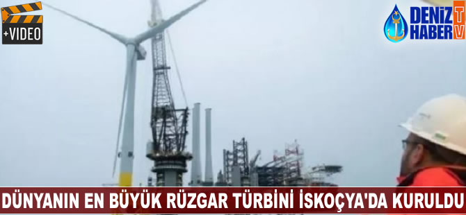Dünyanın en büyük rüzgar türbini İskoçya'da kuruldu